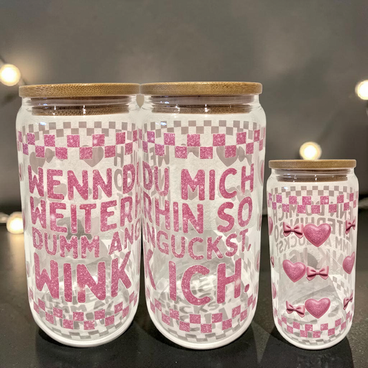 Glas Wenn du mich weiterhin so anguckst Wink Ich 🎀